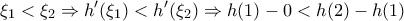 \displaystyle{\xi_1 < \xi_2 \Rightarrow h'(\xi_1)<h'(\xi_2)\Rightarrow h(1)-0<h(2)-h(1)}
