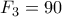 F_3=90