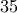 35