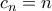 c_n = n