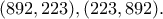 \displaystyle{(892,223),(223,892).}