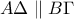 \displaystyle{A\Delta \parallel B\Gamma}