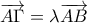 \overrightarrow{A\Gamma }= \lambda \overrightarrow{AB}