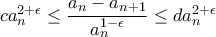 ca_{n}^{2+\epsilon }\leq \dfrac{a_{n}-a_{n+1}}{a_{n}^{1-\epsilon }}\leq da_{n}^{2+\epsilon }
