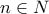 n\in N