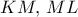 KM,\, ML