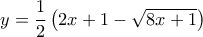 y = \dfrac{1}{2}\left( {2x + 1 - \sqrt {8x + 1} } \right)