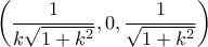 \left(\dfrac{1}{k\sqrt{1+k^2}}, 0, \dfrac{1}{\sqrt{1+k^2}}\right)