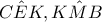 C\hat EK,K\hat MB