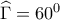 \widehat \Gamma=60^0