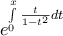 \displaystyle{ 
e^{\int\limits_0^x {\frac{{t}}{{1 - t^2 }}dt} }  
}