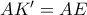 AK'=AE