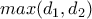 max(d_1, d_2)