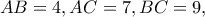 AB=4, AC=7, BC=9,