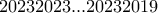 \displaystyle{20232023 . . .20232019}