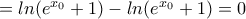 =ln(e^{x_{0}}+1)-ln(e^{x_{0}}+1)=0