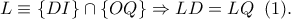 L \equiv \left\{ {DI} \right\} \cap \left\{ {OQ} \right\} \Rightarrow LD = LQ\;\; (1).