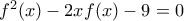 f^2(x)-2xf(x)-9=0