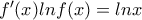 f'(x)lnf(x)=lnx