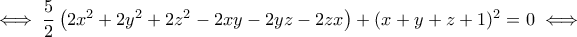 \iff \dfrac{5}{2}\left(2x^2+2y^2+2z^2-2xy-2yz-2zx\right)+(x+y+z+1)^2=0\iff