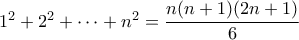 1^2+2^2+\cdots+n^2=\dfrac{n(n+1)(2n+1)}{6}