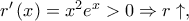 {r{'}}\left( x \right) = {x^2}{e^x} > 0 \Rightarrow r \uparrow ,