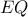 EQ
