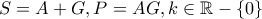 \displsystyle{S=A+G, P=AG, k\in \mathbb{R}-\left \{ 0 \right \}}