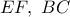 EF,\ BC