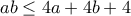 ab\leq 4a+4b+4