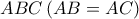 ABC\,(AB = AC)