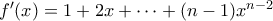 f'(x)=1+2x+\cdots +(n-1)x^{n-2}