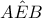 A\hat{E }B
