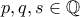 p,q,s\in \mathbb{Q}