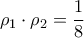 \rho_1 \cdot \rho_2=\dfrac{1}{8}