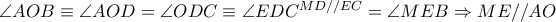 \angle AOB\equiv \angle AOD=\angle ODC\equiv \angle EDC^{MD//EC}=\angle MEB\Rightarrow ME//AO