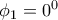 \phi _1=0^0