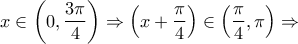 x \in \left( {0,\dfrac{{3\pi }}{4}} \right) \Rightarrow \left( {x + \dfrac{\pi }{4}} \right) \in \left( {\dfrac{\pi }{4},\pi } \right) \Rightarrow