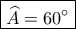 \boxed{\widehat A=60^\circ}
