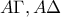 A\Gamma, A\Delta
