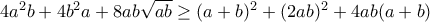 4a^{2}b+4b^{2}a+8ab\sqrt{ab}\geq (a+b)^{2}+(2ab)^{2}+4ab(a+b)