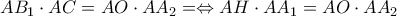 AB_1\cdot AC=AO\cdot AA_2=\Leftrightarrow AH\cdot AA_1=AO\cdot AA_2