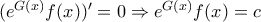 (e^{G(x)}f(x)){'}=0\Rightarrow e^{G(x)}f(x)=c