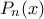 P_n(x)