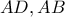 AD, AB