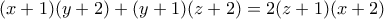 \displaystyle{(x+1)(y+2) + (y+1)(z+2)= 2(z+1)(x+2) }