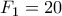 F_1=20