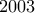 \displaystyle{2003}