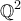 \displaystyle{\mathbb{Q}^2}