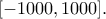 [-1000,1000].